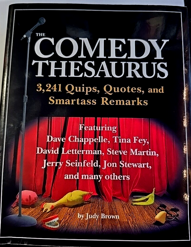 Comedy Thesarus : 3,241 Quips, Quotes, and Smartass Remarks by Judy Brown (2005,